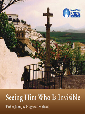 cover image of Seeing Him Who Is Invisible